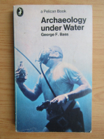 George F. Bass - Archaeology under water