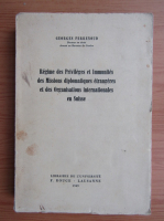 Georges Perrenoud - Regime des Privileges et Immunites des Missions diplomatiques etrangeres et des Organisations internationales en Suisse (1949)