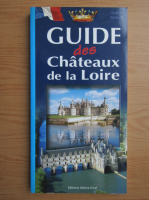 Anticariat: Guide des Chateaux de la Loire