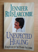 Jennifer Rees Larcombe - Unexpected healing