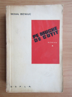 Mihai Beniuc - Pe muchie de cutit