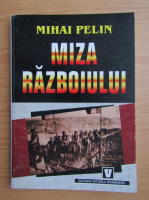 Mihai Pelin - Miza razboiului