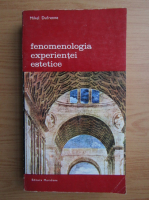 Mikel Dufrenne - Fenomenologia experientei estetice, volumul 1. Obiectul estetic