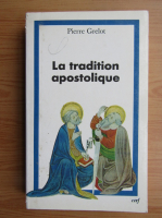 Pierre Grelot - La tradition apostolique