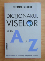 Anticariat: Pierre Roch - Dictionarul viselor de la A la Z