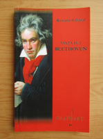 Romain Rolland - Viata lui Beethoven