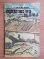 Sava Ionescu - Marturisirile unui reactionar (volumul 3)