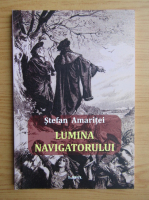 Anticariat: Stefan Amaritei - Lumina navigatorului