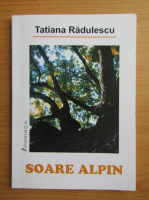 Tatiana Radulescu - Soare alpin
