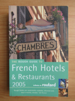 The rough guide to french hotels and restaurants 2005