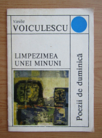 Vasile Voiculescu - Limpezimea unei minuni
