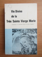 Vie Divine de la Tres Sainte Vierge Marie