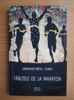 Anticariat: Alexandru Rusu - Tablitele de la maraton