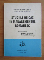 Arieh A. Ullmann - Studiile de caz in managementul romanesc