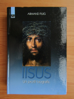 Armand Puig - Iisus, un profil biografic