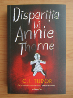 C. J. Tudor - Disparitia lui Annie Thorne
