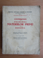 Contributiuni la problema materiilor prime in Romania (volumul 1, 1939)
