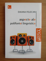 Daiana Felecan - Aspecte ale polifoniei lingvistice