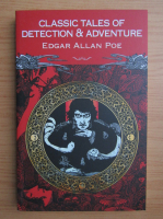 Edgar Allan Poe - Classic tales of detection and adventure