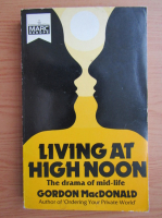 Gordon MacDonald - Living at high noon