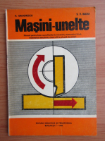 Honoriu Grigorescu - Masini-unelte. Manual pentru clasa a XI-a (1978)