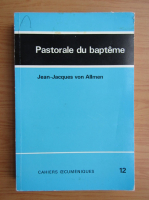 Jean Jacques von Allmen - Pastorale du bapteme