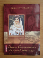 Mariana Turbaceanu - Ileana Constantinescu la timpul amintirilor