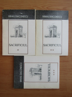 Anticariat: Mihail Diaconescu - Sacrificiul (3 volume)