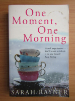 Sarah Rayner - One moment, one morning