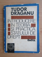 Tudor Draganu - Introducere in teoria si practica statului de drept
