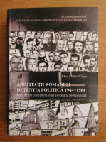 Vlad Mitric Ciupe - Arhitectii romani si detentia politica 1944-1964