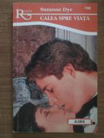 Suzanne Dye - Calea spre viata