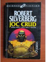 Robert Silverberg - Joc crud