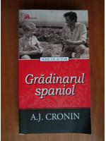 A. J. Cronin - Gradinarul spaniol