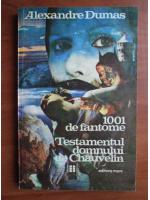 Alexandre Dumas - 1001 de fantome. Testamentul domnului Chauvelin