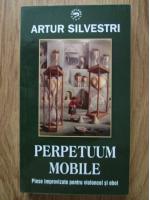 Anticariat: Artur Silvestri - Perpetuum mobile