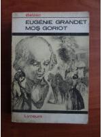 Balzac - Eugenie Grandet. Mos Goriot