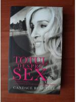 Anticariat: Candace Bushnell - Totul despre sex