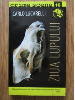 Anticariat: Carlo Lucarelli - Ziua lupului