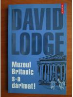 David Lodge - Muzeul britanic s-a daramat!