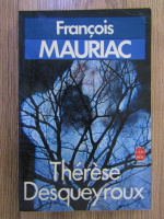 Anticariat: Francois Mauriac - Therese Desqueyroux