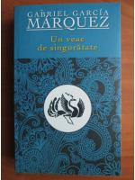 Anticariat: Gabriel Garcia Marquez - Un veac de singuratate
