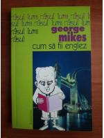 Anticariat: George Mikes - Cum sa fii englez