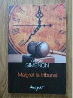 Anticariat: Georges Simenon - Maigret la tribunal