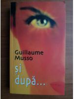 Guillaume Musso - Si dupa...