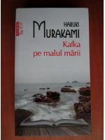 Haruki Murakami - Kafka pe malul marii (Top 10+)