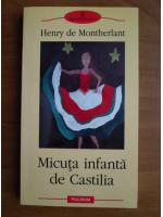 Anticariat: Henry de Montherlant - Micuta infanta de Castilia