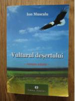 Ion Muscalu - Vulturul desertului (roman istoric)