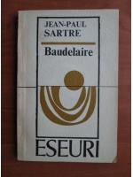 Anticariat: Jean Paul Sartre - Baudelaire