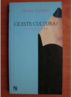 Jerome Clement - Ce este cultura? In dialog cu fiica mea